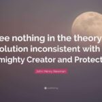 5277906-John-Henry-Newman-Quote-I-see-nothing-in-the-theory-of-evolution